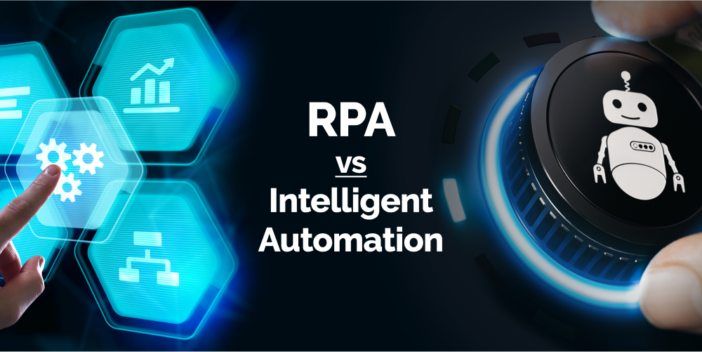 RPA vs Intelligent Automation