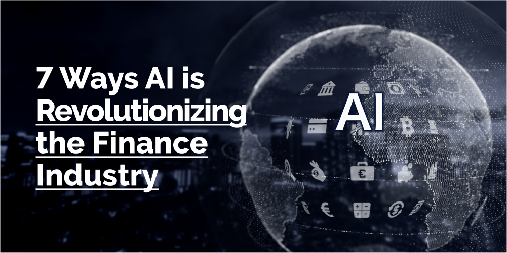 AI in FinTech: 7 Ways AI is Revolutionizing the Finance Industry