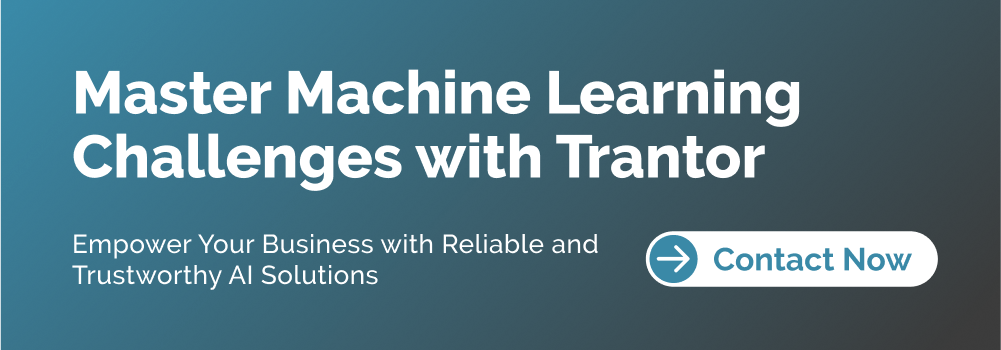Master machine learning challenges with Trantor