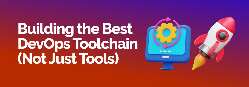 Concept image emphasizing building the best toolchain focused on strategy, automation, and efficiency.