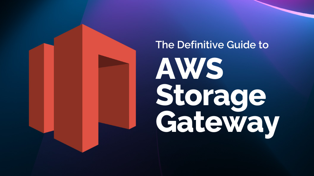 What is AWS Storage Gateway?