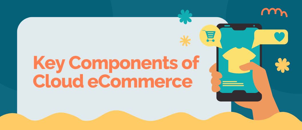 Key Components Cloud eCommerce