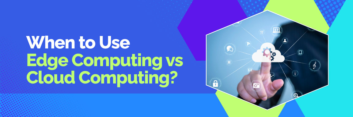 When to use edge computing vs cloud computing, a hand pointing to a cloud icon with network connections.