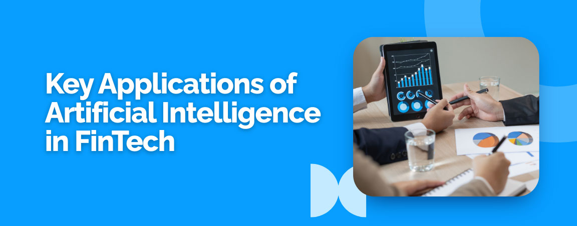Heading graphic: "Key Applications of Artificial Intelligence in FinTech" showing professionals reviewing financial charts and data on a tablet.
