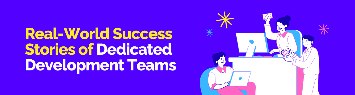 An illustration of a happy team with one person raising papers triumphantly, titled "Real-World Success Stories of Dedicated Development Teams."
