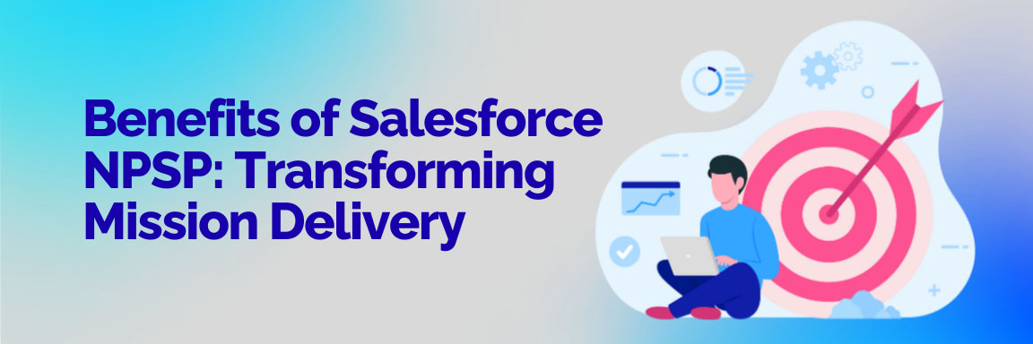 Benefits of Salesforce NPSP mission delivery