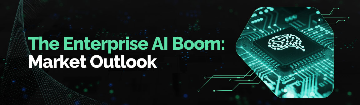 The Enterprise AI Boom: Market Outlook banner with circuit board brain icon.