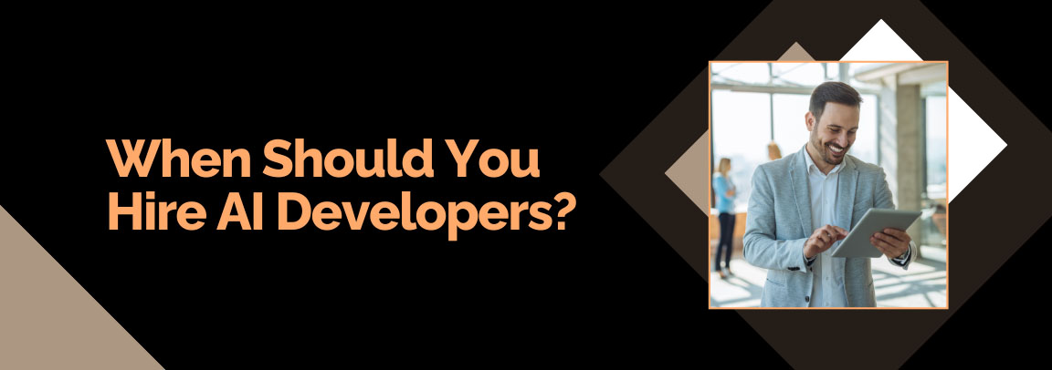 Question: When Should You Hire AI Developers? business banner.