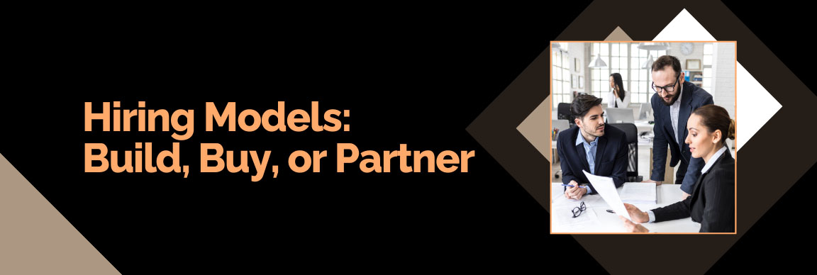 Hiring Models for AI Developers: Build, Buy, or Partner strategic options.