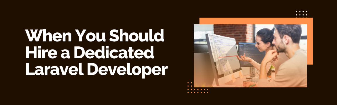 When you should hire a dedicated Laravel developer, next to a photo of two developers looking at code on a monitor.