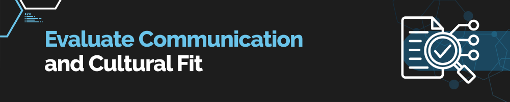Evaluate communication and cultural fit when hiring a Python developer.