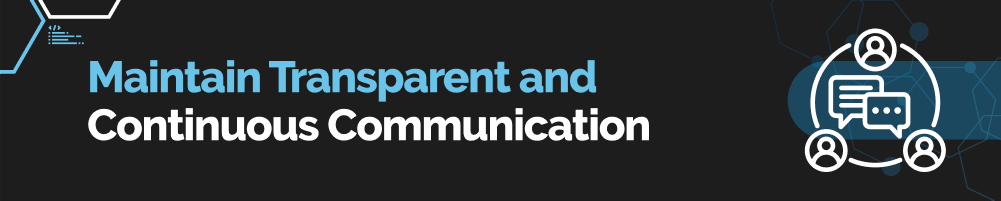 Maintain transparent and continuous communication with your dedicated Python developers.