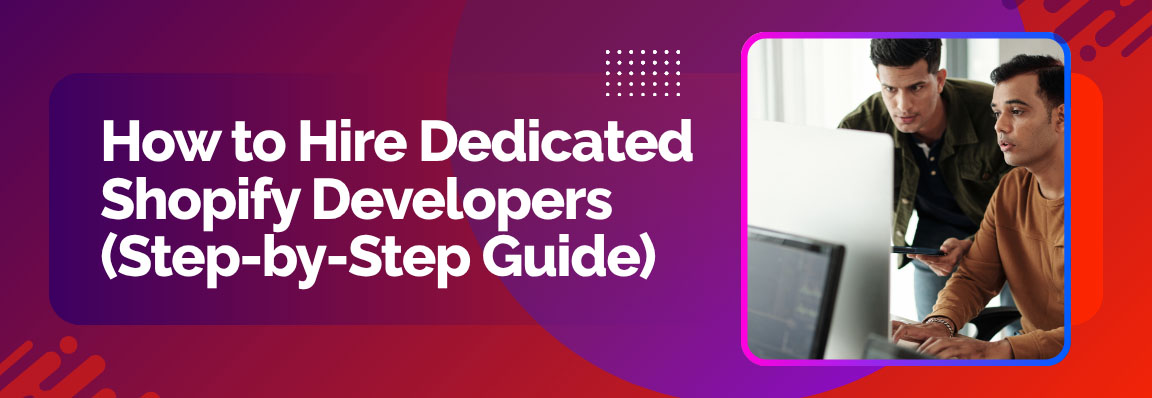 How to Hire Dedicated Shopify Developers (Step-by-Step Guide) image, showing two developers reviewing code on a monitor.