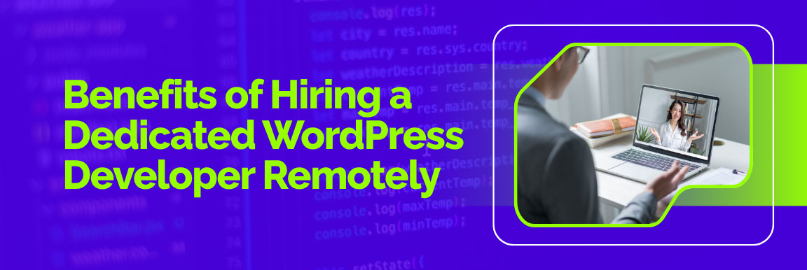 Benefits of Hiring a Dedicated WordPress Developer Remotely, showing a professional on a video call on a laptop.