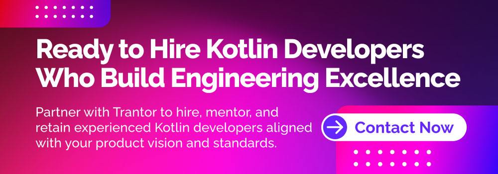 Call to action banner: Ready to Hire Kotlin Developers Who Build Engineering Excellence, Contact Now.