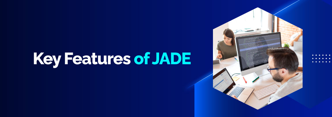 Two developers working on computers in an office with the text "Key Features of JADE".