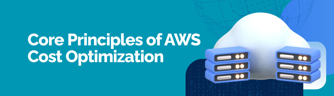 Core principles of AWS cost optimization with cloud and server infrastructure graphics