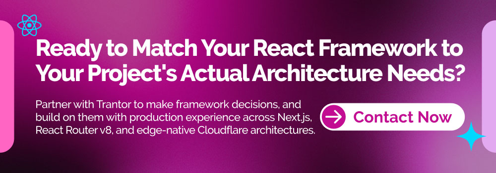 React framework consulting services for Next.js, React Router v8 and Cloudflare edge-native application architecture