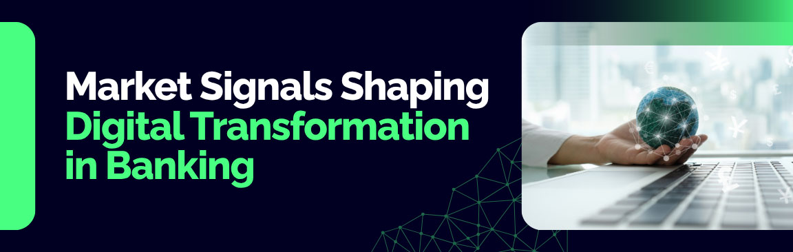 Market Signals Shaping Digital Transformation in Banking, with a hand holding a glowing digital globe.