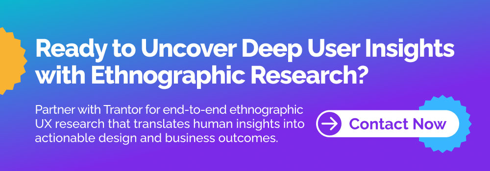 Call-to-action banner inviting businesses to uncover deep user insights through ethnographic UX research.