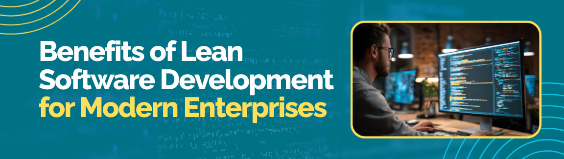 Graphic showcasing benefits of lean software development for modern enterprises including speed, quality, and efficiency.