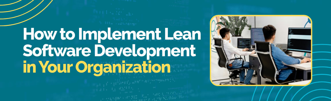 Illustration showing how to implement lean software development practices across an organization.