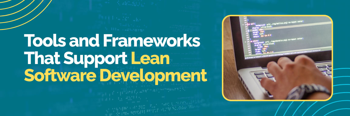 Visual highlighting tools and frameworks that support lean software development and agile delivery.
