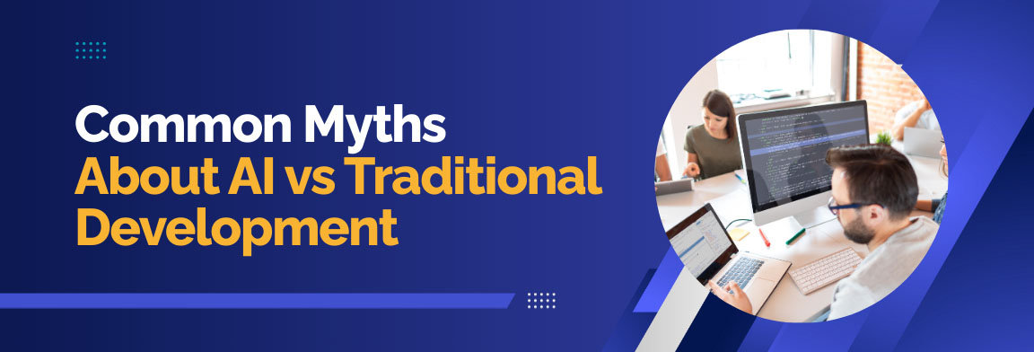 Common myths about AI vs traditional software development explained for enterprises.