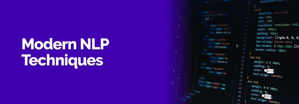 Modern NLP techniques in Python using machine learning and deep learning models.