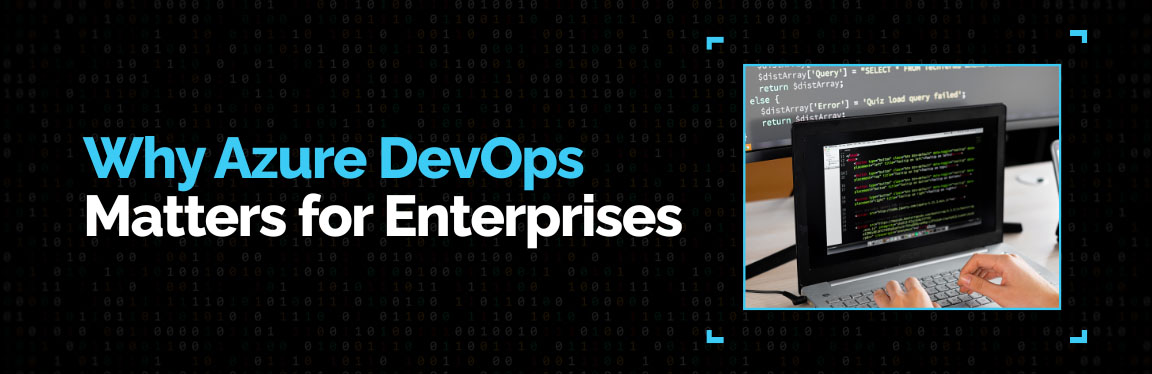 Overview of matters for enterprises with modern software development workflows.