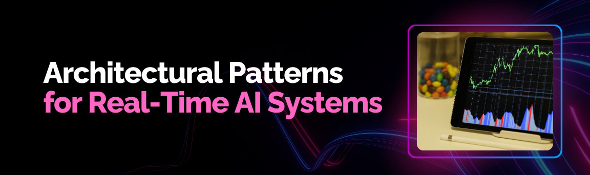 Architectural patterns for real-time AI systems with financial data visualization on tablet screen