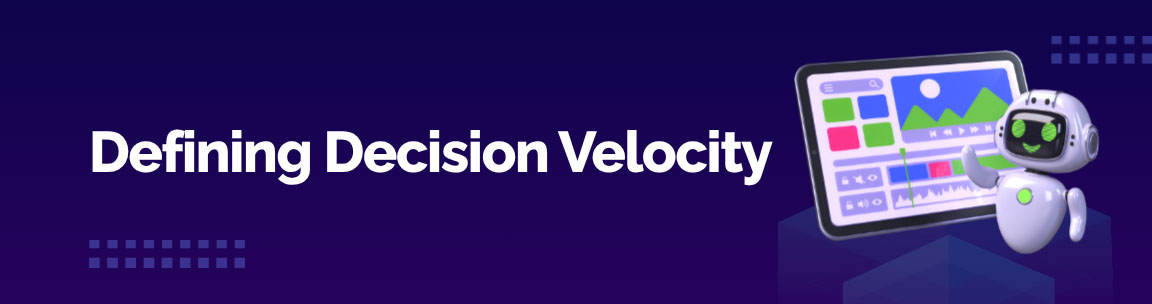 Defining decision velocity in enterprise AI with faster insights, data-driven actions, and reduced time to decision