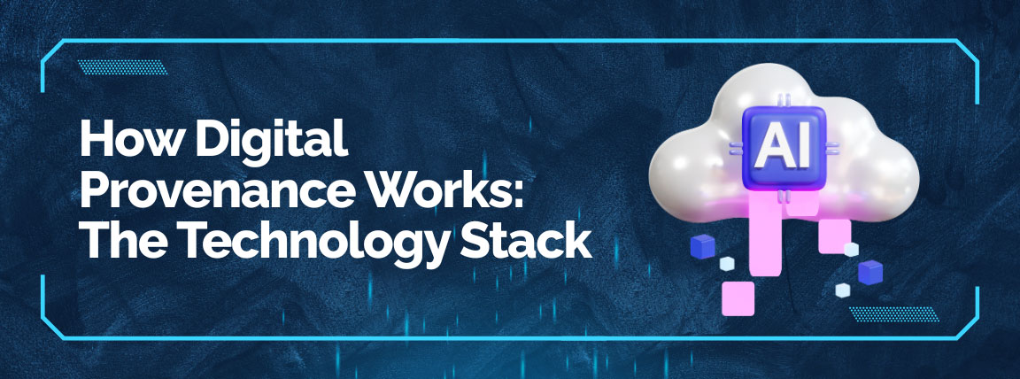 How digital provenance works with AI technology stack including metadata, cryptography, and verification layers