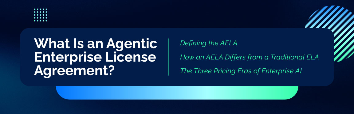 What is an Agentic Enterprise License Agreement AELA and how it differs from traditional enterprise license models