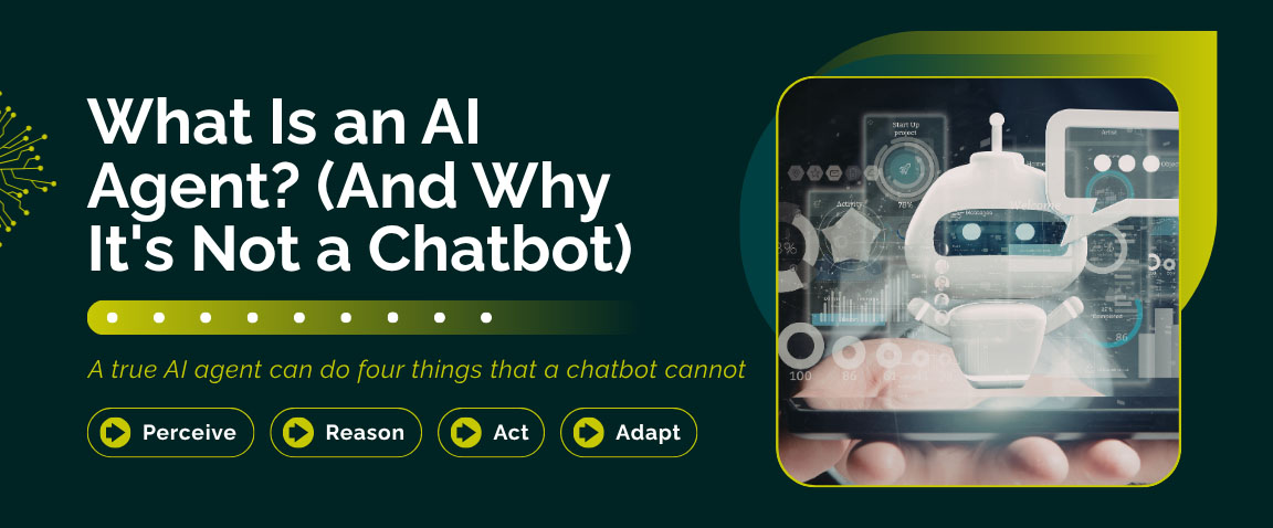 What is an AI agent showing capabilities like perceive reason act and adapt compared to chatbots